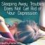 Å sove bort problemer blir ikke kvitt depresjonen din