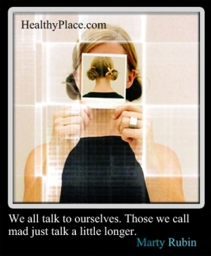 Sitat for mental helse - Vi snakker alle sammen med oss ​​selv. De vi kaller gale snakker bare litt lenger.