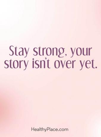Sitat om mental helse - Hold deg sterk, historien din er ikke over ennå.