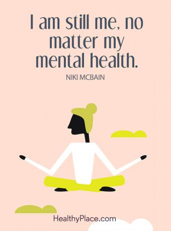 Stigma-sitat for mental helse - Jeg er fortsatt meg, uansett min mentale helse.