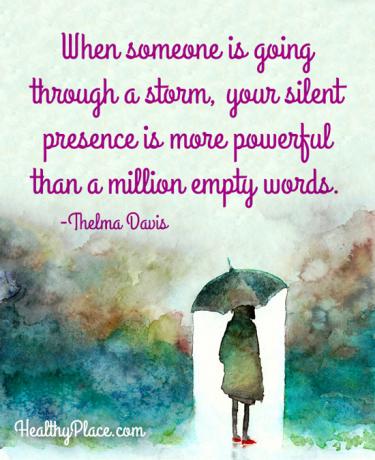 Sitat om stigma i mental helse - Når noen går gjennom en storm, er din stille tilstedeværelse kraftigere enn en million tomme ord.
