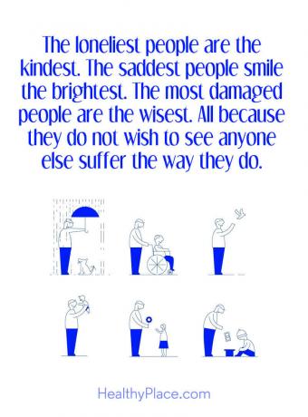 Sitat for mental sykdom - De ensomme menneskene er de snilleste. De tristeste menneskene smiler lysest. De mest skadede er de klokeste. Alt fordi de ikke ønsker å se noen andre lide slik de gjør.