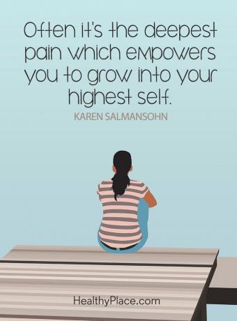 Sitat på mental helse - Ofte er det den dypeste smerten som gir deg mulighet til å vokse til ditt høyeste selv.