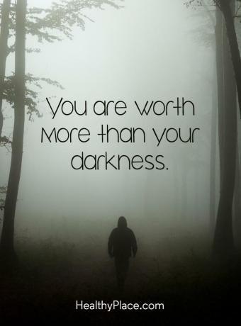 Sitat på mental helse - Du er mer verdt enn mørket ditt.