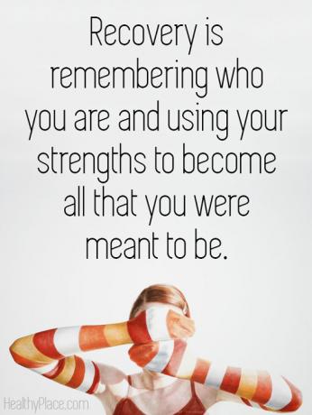 Spiseforstyrrelser sitater - Gjenoppretting er å huske hvem du er og bruke styrkene dine til å bli alt det du var ment.