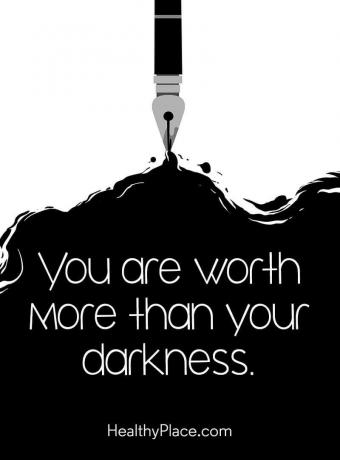 Sitat for mental sykdom - Du er mer verdt enn mørket ditt.
