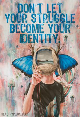 Sitat på mental helse - Ikke la kampen bli din identitet.