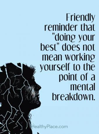 Sitat for mental sykdom - Vennlig påminnelse om at det å gjøre ditt beste ikke betyr å jobbe deg selv til et mentalt sammenbrudd.